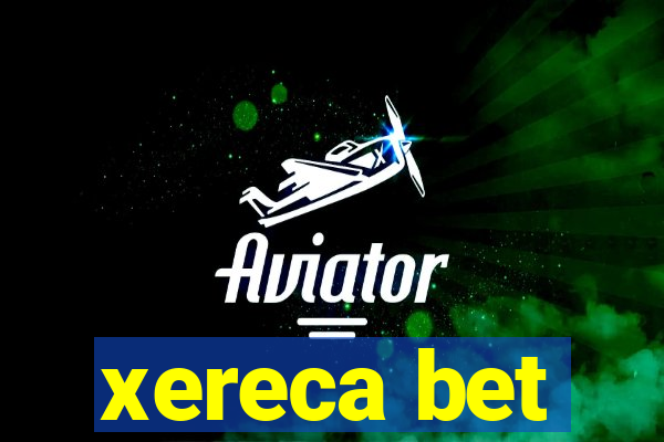 xereca bet